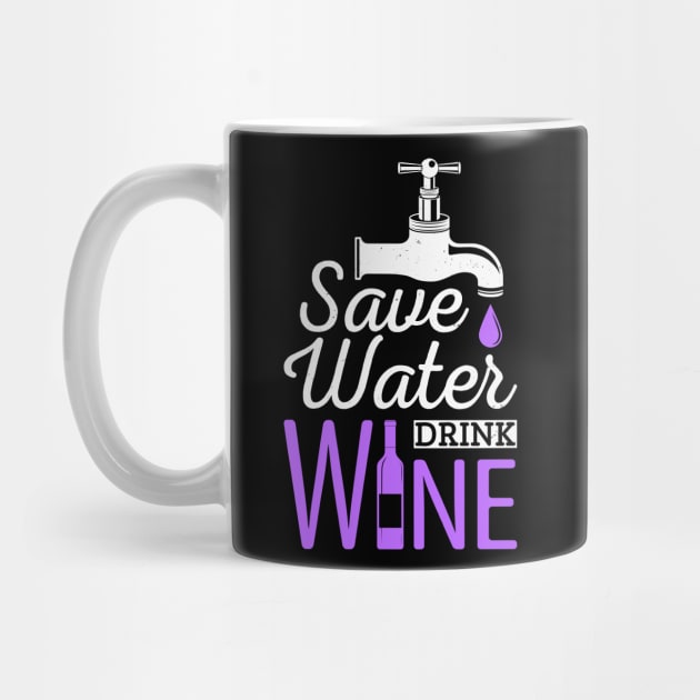 Save Water Drink Wine Funny Drinking Quote by Foxxy Merch